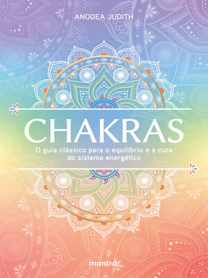 cover image of Chakras — O guia clássico para o equilíbrio e a cura do sistema energético